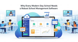 Why Schools Need Robust School Management Software