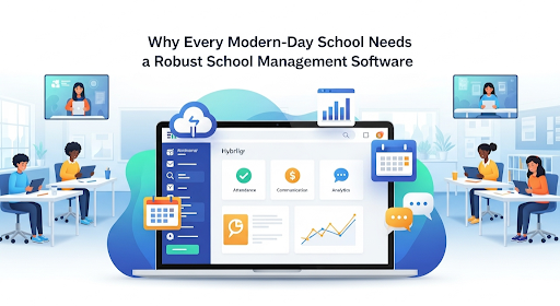 Why Every Modern-Day School Needs a Robust School Management Software