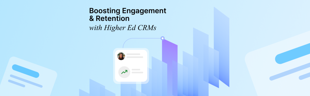 Ed CRM Software Boosts Engagement and Retention