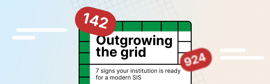 7 Signs Your Institution Has Outgrown Spreadsheets